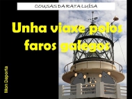 Viaxes da rata Luísa. Faros galegos